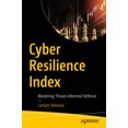 thumbnail image 1 of Cyber Resilience Index: Mastering Threat-Informed Defense, (Paperback), 1 of 1