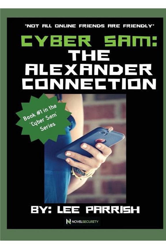 Cyber Sam Cyber Sam: The Alexander Connection, Book 1, (Paperback)