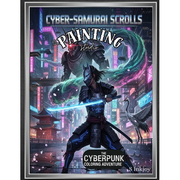 Cyber-Samurai Scrolls: Neon & Katana: The Painting Studio, (Paperback)