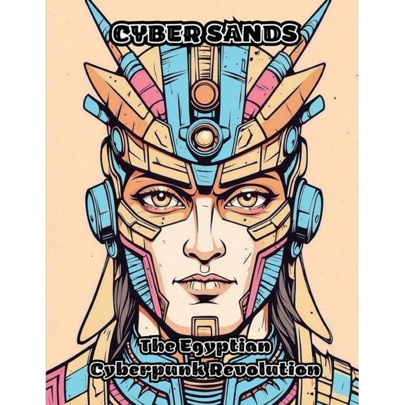 Cyber Sands: The Egyptian Cyberpunk Revolution, (Paperback)