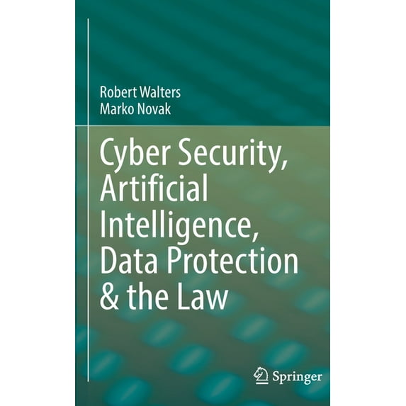 Cyber Security, Artificial Intelligence, Data Protection & the Law, (Hardcover)