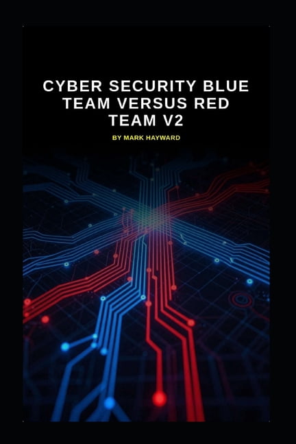 Series 2a Cyber Security Blue Team versus Red Team v2: Updated information from v1, Book 1, (Paperback)
