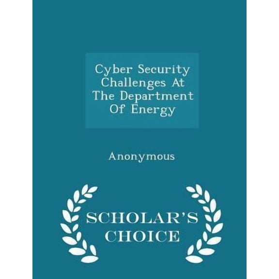 Cyber Security Challenges at the Department of Energy - Scholar's Choice Edition Paperback