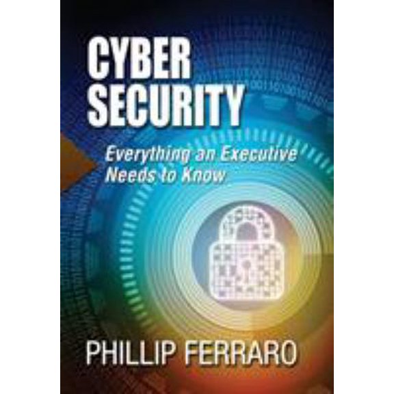 Pre-Owned Cyber Security: Everything an Executive Needs to Know (Hardcover) 1988071208 9781988071206