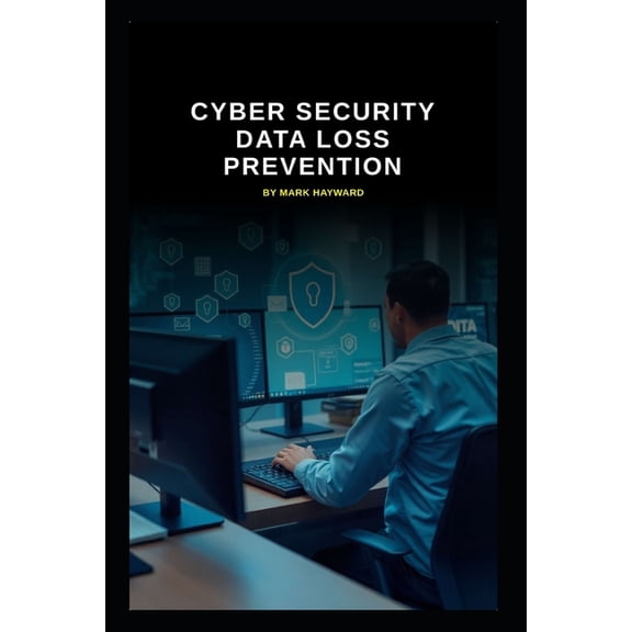 Cyber Security Series 6 Cyber Security Data Loss Prevention, (Paperback)