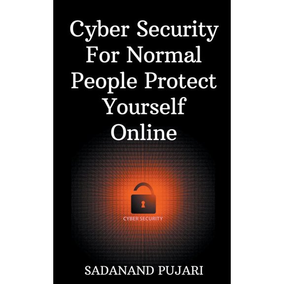 Cyber Security For Normal People Protect Yourself Online, (Paperback)