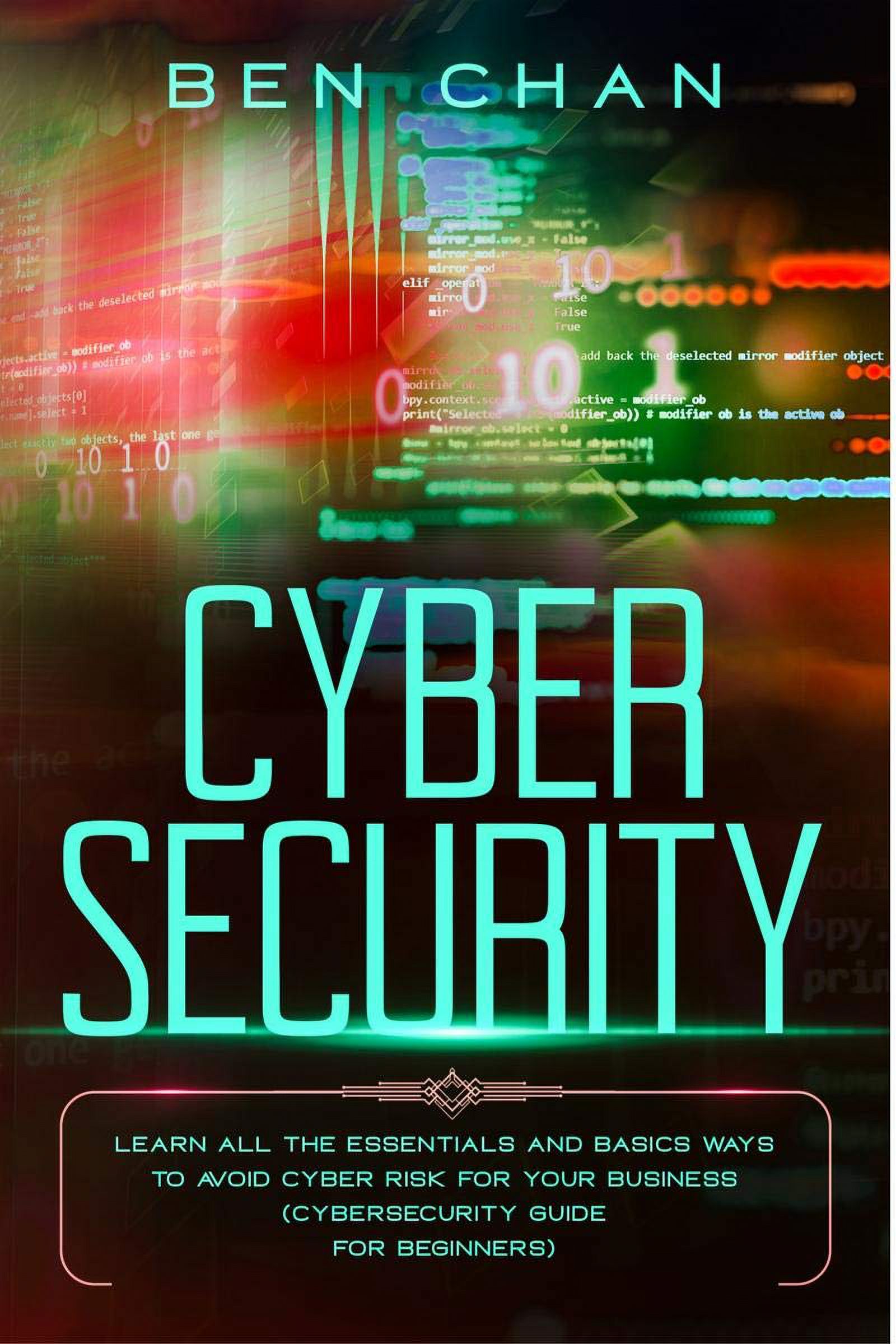 Cyber Security : Learn All the Essentials and Basic Ways to Avoid Cyber ...