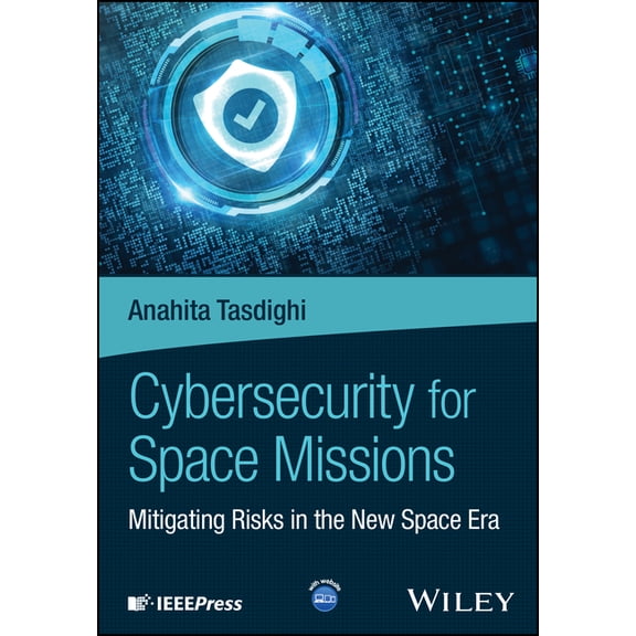 Cyber Security for Space Missions: Mitigating Risks in the New Space Era, (Hardcover)