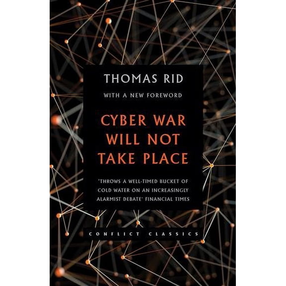Cyber War Will Not Take Place