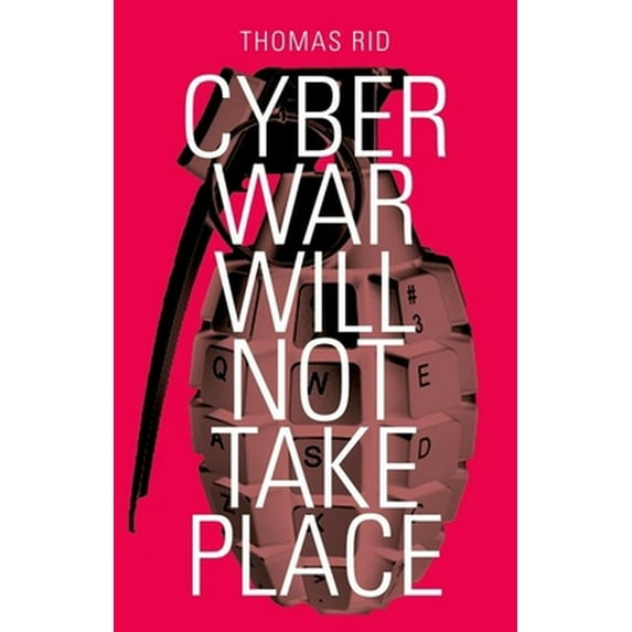Pre-Owned Cyber War Will Not Take Place (Hardcover) 9780199330638