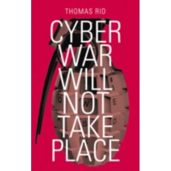Pre-Owned Cyber War Will Not Take Place. Thomas Rid (Paperback)