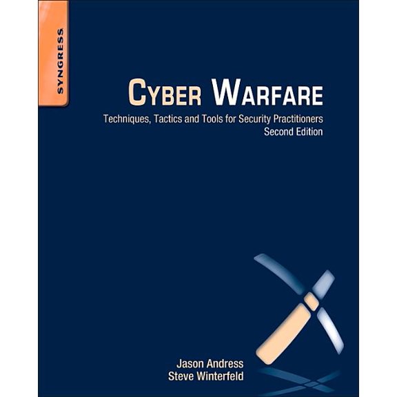 Cyber Warfare: Techniques, Tactics and Tools for Security Practitioners, (Paperback)