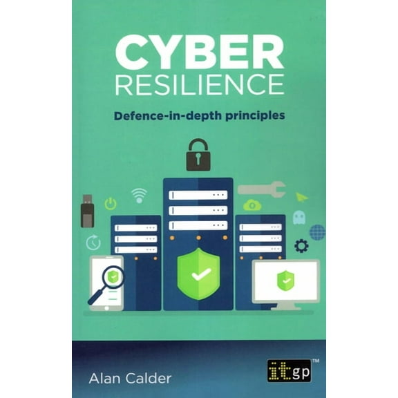 Cyber resilience: Defence-in-depth principles, (Paperback)