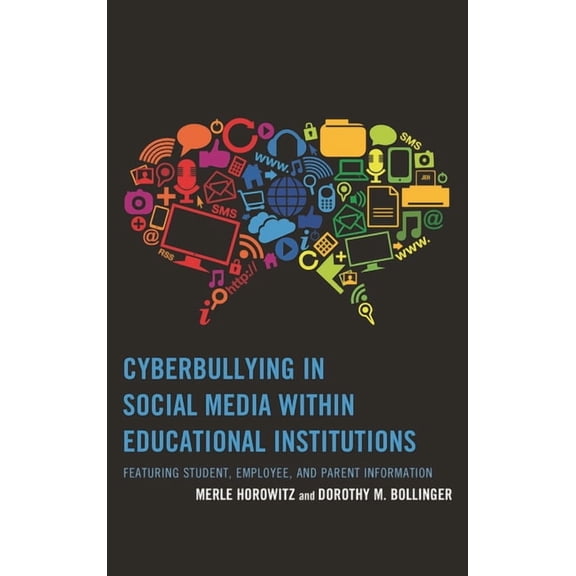 Cyberbullying in Social Media Within Educational Institutions: Featuring Student, Employee, and Parent Information, (Paperback)