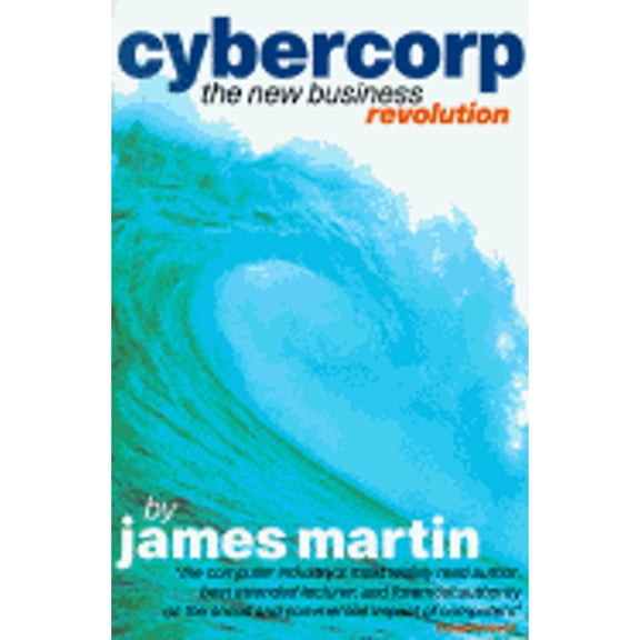 Pre-Owned Cybercorp the New Business Revolution (Hardcover) by James Martin