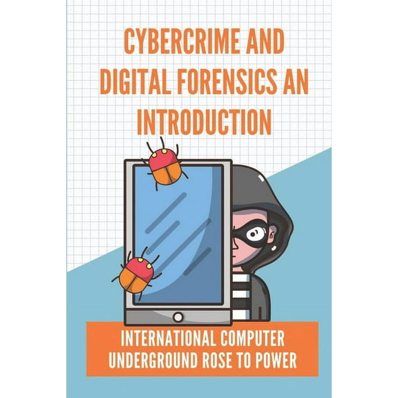 Cybercrime And Digital Forensics An Introduction: International Computer Underground Rose To Power: Contingency Planning, (Paperback)