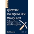 thumbnail image 1 of Cybercrime Investigative Case Management: An Excerpt from Placing the Suspect Behind the Keyboard, (Paperback), 1 of 2