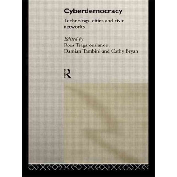 Pre-Owned Cyberdemocracy: Technology, Cities and Civic Networks, (Paperback)