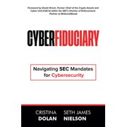 Cyberfiduciary Navigating SEC Mandates for Cybersecurity, Paperback
