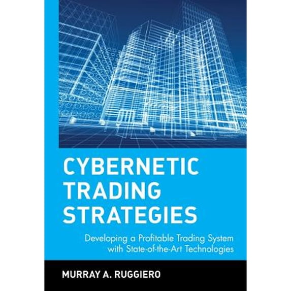 Pre-Owned Cybernetic Trading Strategies: Developing a Profitable Trading System with State-Of-The-Art Technologies (Hardcover) 0471149209 9780471149200