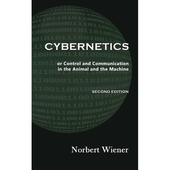 Cybernetics, Second Edition: or Control and Communication in the Animal and the Machine (Hardcover)