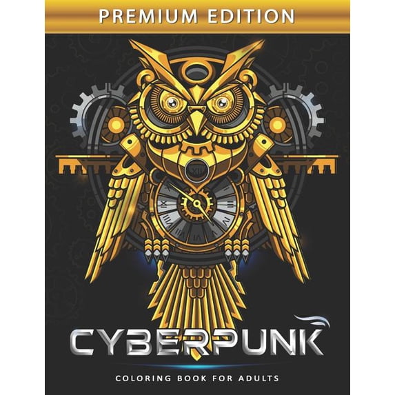 Cyberpunk Coloring Book for Adults: Steampunk Adults Coloring Book Stress Relieving Unique Design