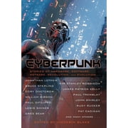 Cyberpunk Stories of Hardware, Software, Wetware, Revolution, and Evolution, Paperback