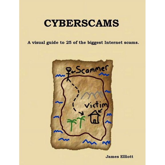 Cyberscams: A visual guide to 25 of the biggest Internet scams. (Paperback)