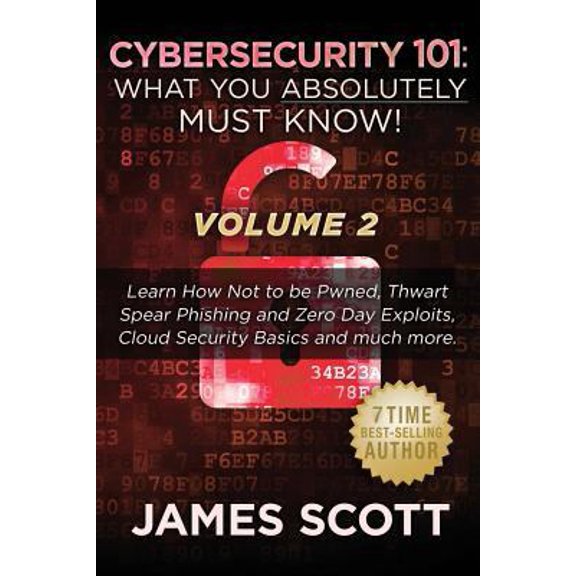 Pre-Owned Cybersecurity 101: What You Absolutely Must Know! - Volume 2: Learn JavaScript Threat Basics, USB Attacks, Easy Steps to Strong Cybersecu (Paperback) 1523286970 9781523286973