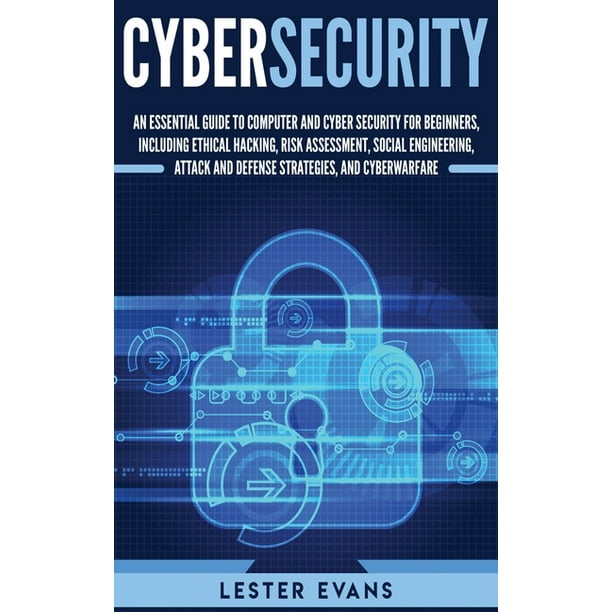 Cybersecurity : An Essential Guide to Computer and Cyber Security for ...