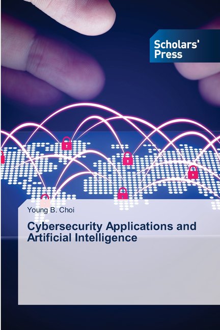 Cybersecurity Applications and Artificial Intelligence, (Paperback)