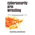 thumbnail image 1 of Cybersecurity Arm Wrestling: Winning the perpetual fight against crime by building a modern Security Operations Center (, (Paperback), 1 of 1