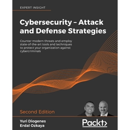 Pre-Owned Cybersecurity - Attack and Defense Strategies - Second Edition: Counter modern threats and employ state-of-the-art tools and techniques to protect you (Paperback) 183882779X 9781838827793