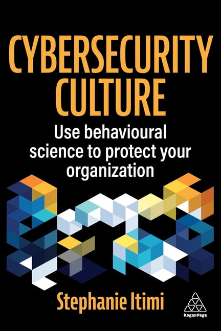 Cybersecurity Culture: Use Behavioural Science to Protect Your Organization, (Paperback)