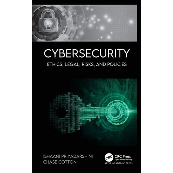 Cybersecurity: Ethics, Legal, Risks, and Policies, (Hardcover)
