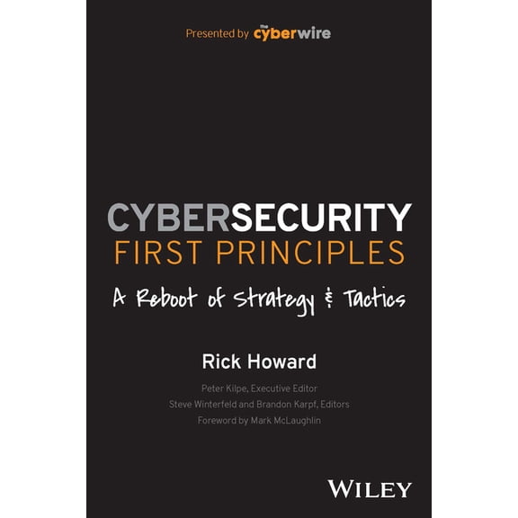 Cybersecurity First Principles: A Reboot of Strategy and Tactics, (Paperback)