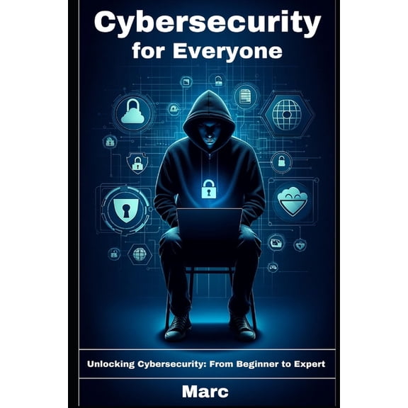 Cybersecurity For Everyone, (Paperback)