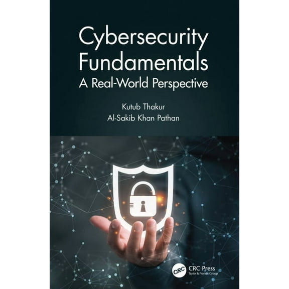 Cybersecurity Fundamentals: A Real-World Perspective, (Paperback)