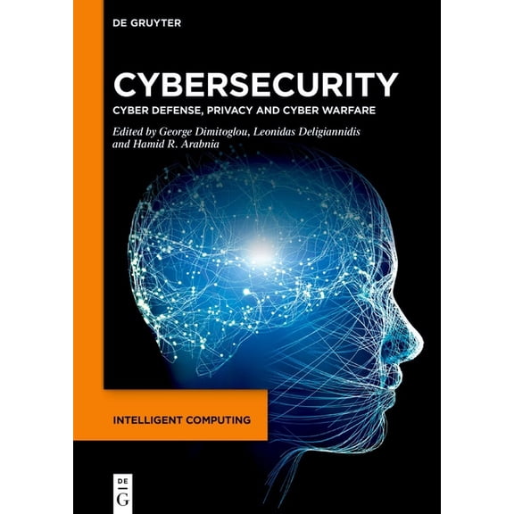 Intelligent Computing Cybersecurity: Cyber Defense, Privacy and Cyber Warfare, Book 4, (Hardcover)