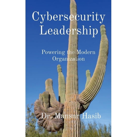 Cybersecurity Leadership: Powering the Modern Organization, (Hardcover)