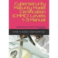thumbnail image 1 of Pre-Owned Cybersecurity Maturity Model Certification (CMMC): Levels 1-3 Manual: Detailed Security Control Implementation Guidance (Paperback) 1650526156 9781650526157, 1 of 1