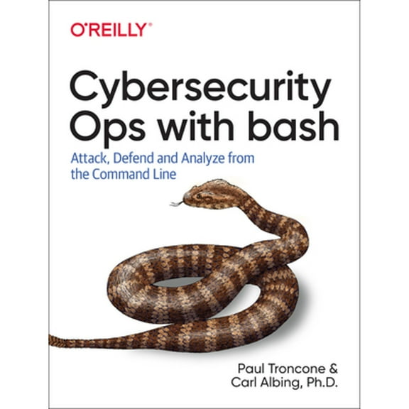 Cybersecurity Ops with Bash: Attack, Defend, and Analyze from the Command Line (Paperback)