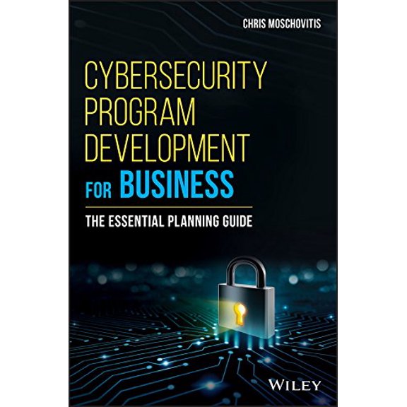 Pre-Owned Cybersecurity Program Development for Business: The Essential Planning Guide, (Hardcover)