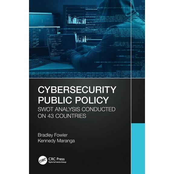 Cybersecurity Public Policy: SWOT Analysis Conducted on 43 Countries, (Paperback)