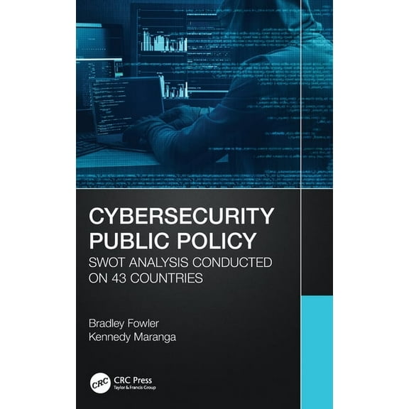 Cybersecurity Public Policy: SWOT Analysis Conducted on 43 Countries, (Hardcover)