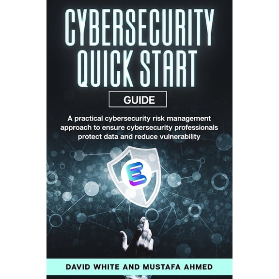 Cybersecurity Quick Start Guide and Templates: Cyber Security : ESORMA Quick Start Guide: Enterprise Security Operations Risk Management Architecture for Cyber Security Practitioners (Series #1) (Paperback)