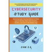 Cybersecurity Study Guide Mastering Cyber Security Defense to Shield Against Identity Theft, Data breaches, Hackers, an, Paperback