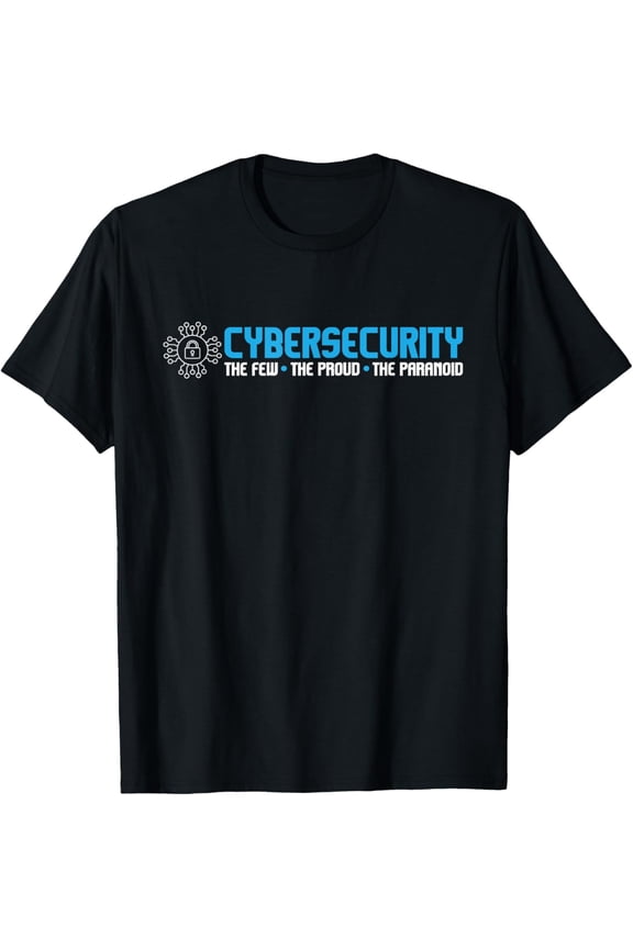 Cybersecurity The Paranoid - IT Analyst Programmer Hacker T-Shirt