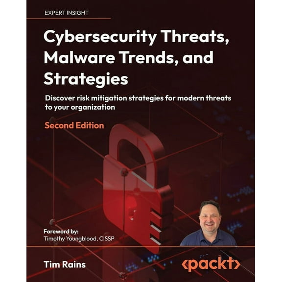 Cybersecurity Threats, Malware Trends, and Strategies - Second Edition: Discover risk mitigation strategies for modern threats to your organization (Paperback)