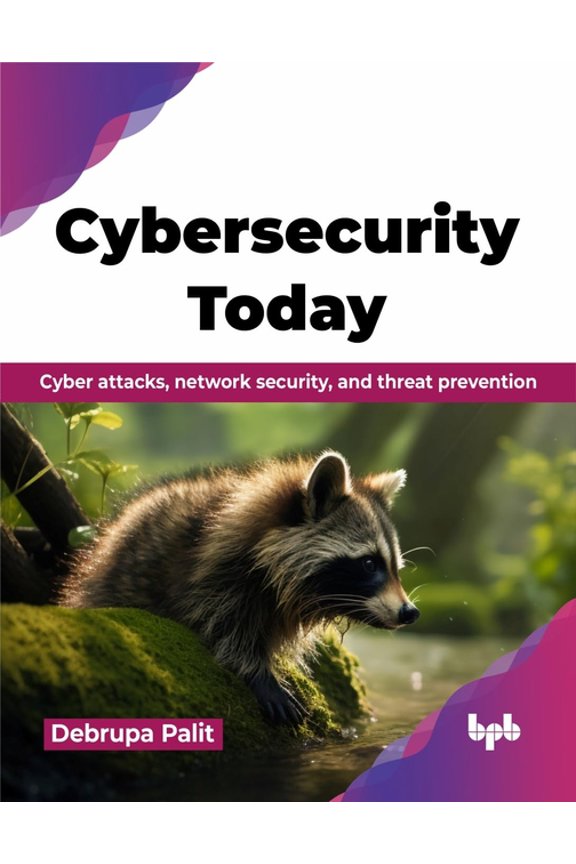 Cybersecurity Today: Cyber attacks, network security, and threat prevention (English Edition), (Paperback)